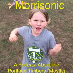 Morrisonic: A Podcast About the Portland Timbers (Mostly) artwork