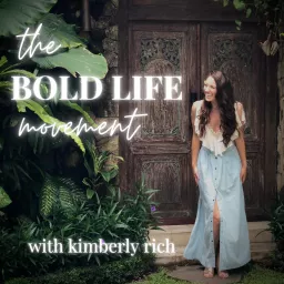 The Bold Life Movement with Kimberly Rich Podcast artwork