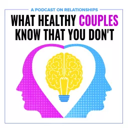 What Healthy Couples Know That You Don't Podcast artwork