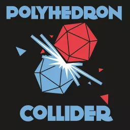 The Polyhedron Collider Cast Podcast artwork