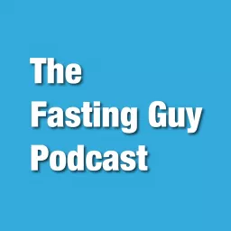 The Fasting Guy Podcast artwork
