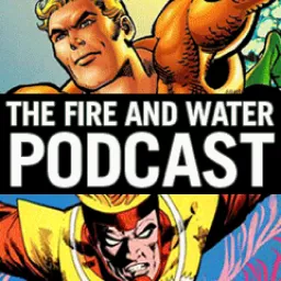 Aquaman and Firestorm: The Fire and Water Podcast artwork