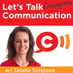 Let's Talk Courageous Communication with Telana Simpson | Conversations that Count