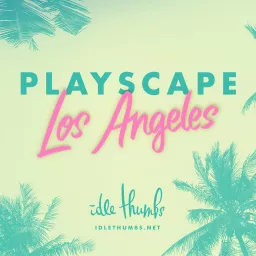 Playscape: Los Angeles Podcast artwork