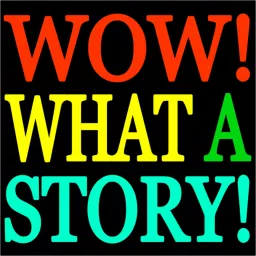 Wow! What A Story! Podcast artwork