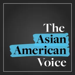 The Asian American Voice Podcast artwork