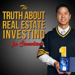 The Truth About Real Estate Investing... for Canadians Podcast artwork
