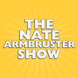 The Nate Armbruster Show Podcast artwork