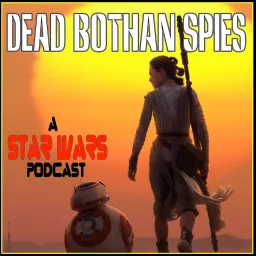 Dead Bothan Spies: A Star Wars Podcast artwork