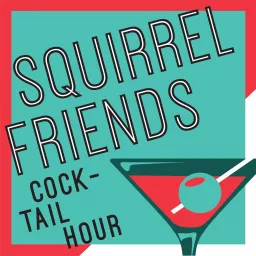 Squirrel Friends Cocktail Hour - A Weekly recap of RuPaul's Drag Race Podcast artwork