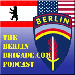 The Berlin Brigade dot com Podcast