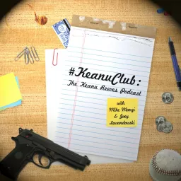 #KeanuClub: The Keanu Reeves Podcast artwork