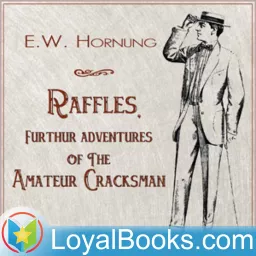 Raffles, Further Adventures of the Amateur Cracksman by Ernest William Hornung