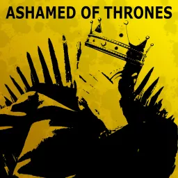 Ashamed of Thrones