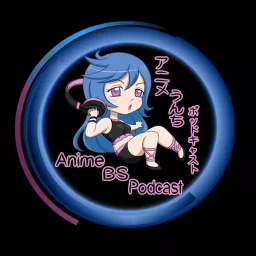Anime BS Podcast artwork