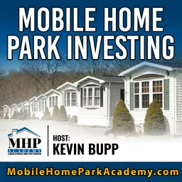 The Mobile Home Park Investing Podcast - Real Estate Investing Niche artwork