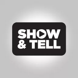 Show and Tell Podcast artwork