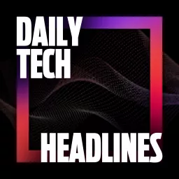 Daily Tech Headlines Podcast artwork