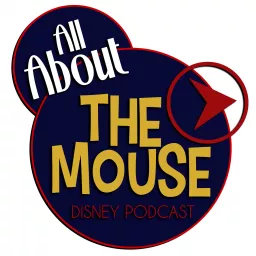 All About the Mouse Disney Fan Podcast artwork