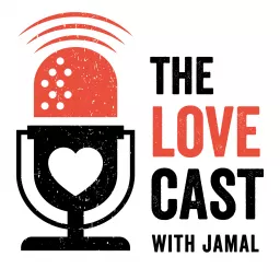 The Love Cast with Jamal