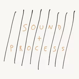 SOUND + PROCESS