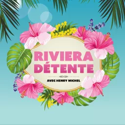 Riviera Détente Podcast artwork