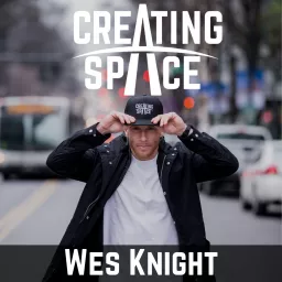 Creating Space with Wes Knight Podcast artwork
