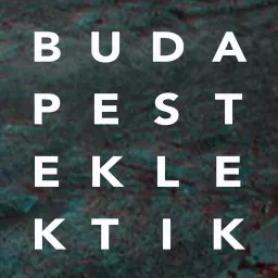 Budapest Eklektik [Tilos Rádió podcast]