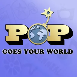 Pop Goes Your World: Gen-X vs. Millennial Pop Culture Podcast artwork