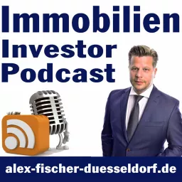 Immobilien Investor Podcast: ValueCashflowBankingAnkaufEntwicklungExitAlex Fischer artwork