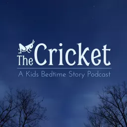 The Cricket - A Kids Bedtime Story Podcast artwork