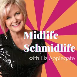 Midlife Schmidlife Podcast artwork