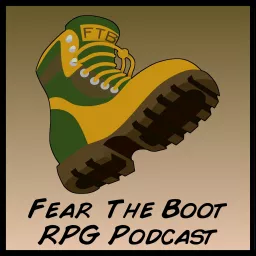 Fear the Boot, RPG Podcast artwork