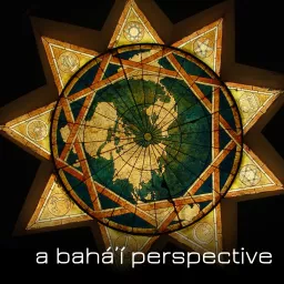 A Bahá'í Perspective Podcast artwork