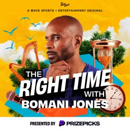 The Right Time with Bomani Jones Podcast artwork