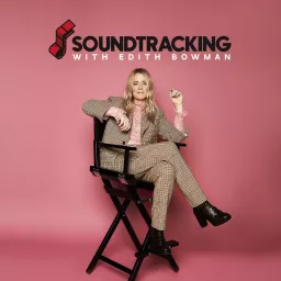 Soundtracking with Edith Bowman Podcast artwork