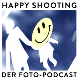 Happy Shooting - Der Foto-Podcast artwork