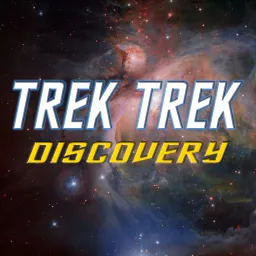Trek Trek - A Star Trek Discovery Podcast artwork