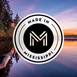 Made In Mississippi Podcast artwork