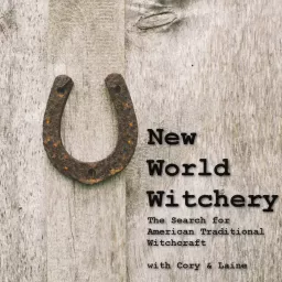 New World Witchery - The Search for American Traditional Witchcraft Podcast artwork
