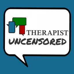 Therapist Uncensored Podcast