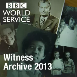Witness History: Archive 2013 Podcast artwork