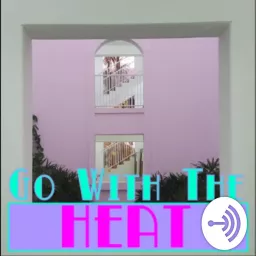 Go With The Heat Podcast artwork