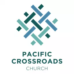 Pacific Crossroads Church Podcast artwork