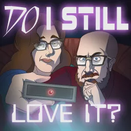 Do I Still Love It? Podcast artwork