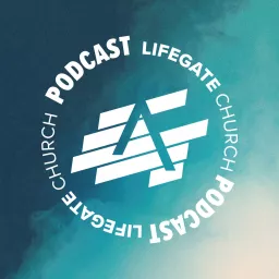 Lifegate Church Podcast artwork