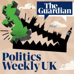Politics Weekly UK Podcast artwork