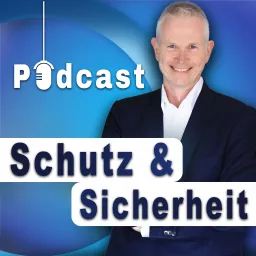 Podcast für Schutz und Sicherheit - von und mit Jörg Zitzmann