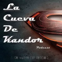 La Cueva de Kandor Podcast artwork