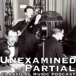 Unexamined Partial Classical Music Podcast artwork